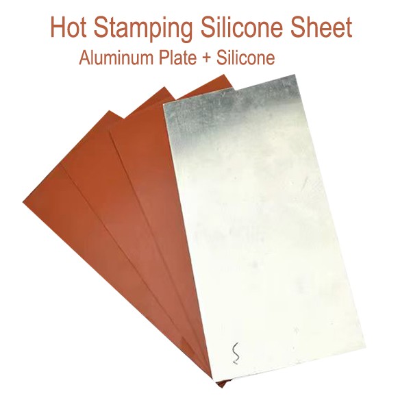 Hot Stamping Silicone Sheet(Aluminum Plate+ Silicone)